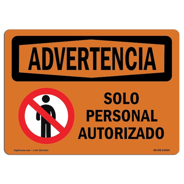 Safety Sign, OSHA WARNING, 18" Height, 24" Width, Authorized Personnel Only Spanish, Landscape